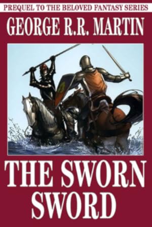 Cover of The Sworn Sword (The Tales of Dunk and Egg, #2)