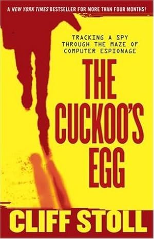Cover of The Cuckoo's Egg: Tracking a Spy Through the Maze of Computer Espionage