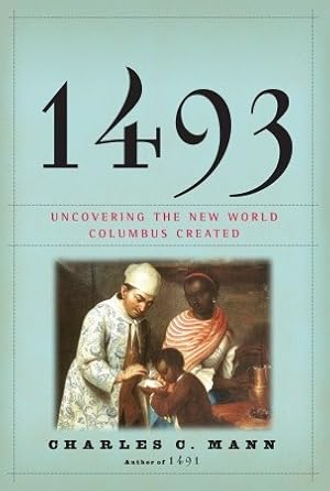 Cover of 1493: Uncovering the New World Columbus Created